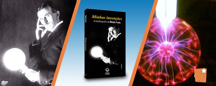 Nikola Tesla - Autobiografia Minhas invenções